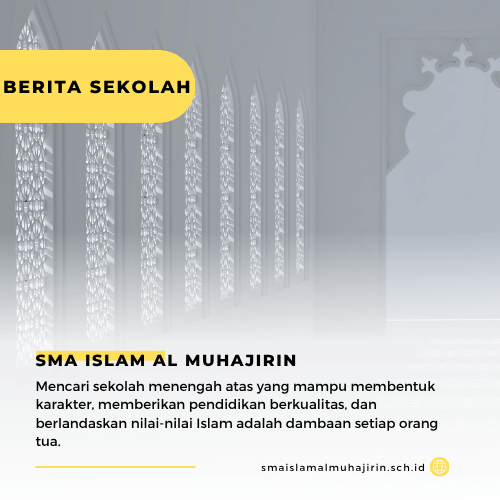 5 Alasan Memilih SMA Islam Al Muhajirin